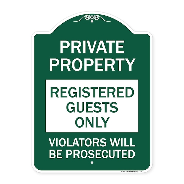 Registered Guests Violators Will Prosecuted, Green & White Aluminum Sign, 18" H, GW-1824-23225